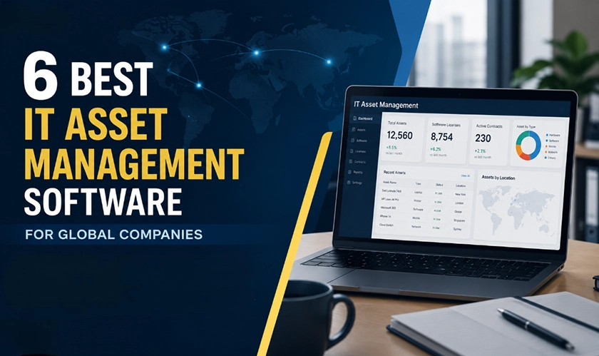 6 Best IT Asset Management Software for Global Companies